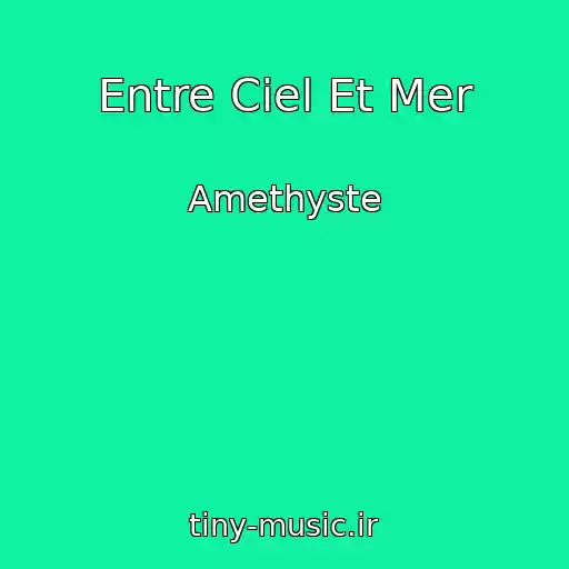 کاور آهنگ Entre Ciel Et Mer از Amethyste