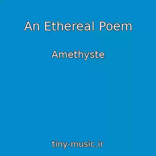 کاور آهنگ An Ethereal Poem از Amethyste