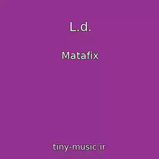 کاور آهنگ L.d. از Matafix