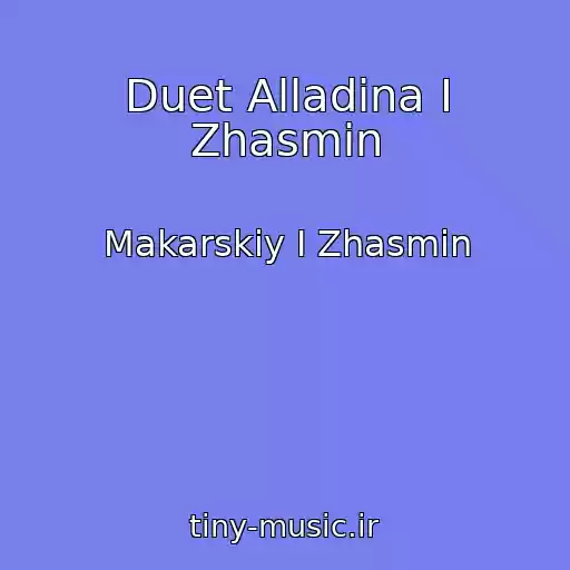 کاور آهنگ Duet Alladina I Zhasmin از Makarskiy I Zhasmin
