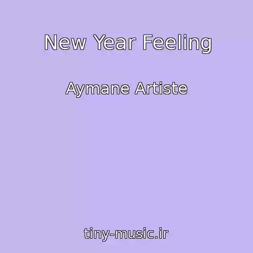 کاور آهنگ New Year Feeling از Aymane Artiste
