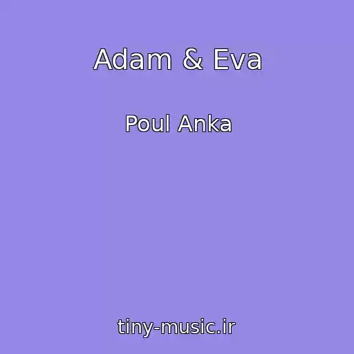 کاور آهنگ Adam & Eva از Poul Anka