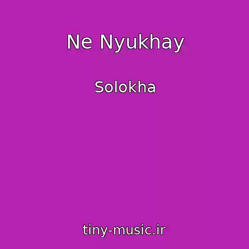 کاور آهنگ Ne Nyukhay از Solokha