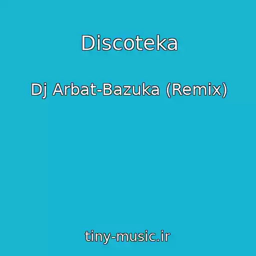 کاور آهنگ Discoteka از Dj Arbat-Bazuka (Remix)