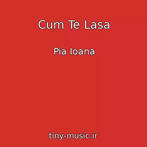 کاور آهنگ Cum Te Lasa از Pia Ioana
