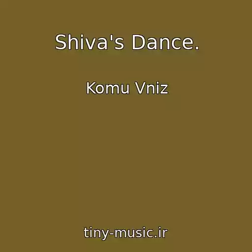 کاور آهنگ Shiva's Dance. از Komu Vniz
