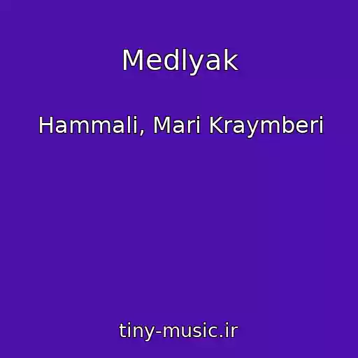 کاور آهنگ Medlyak از Hammali, Mari Kraymberi