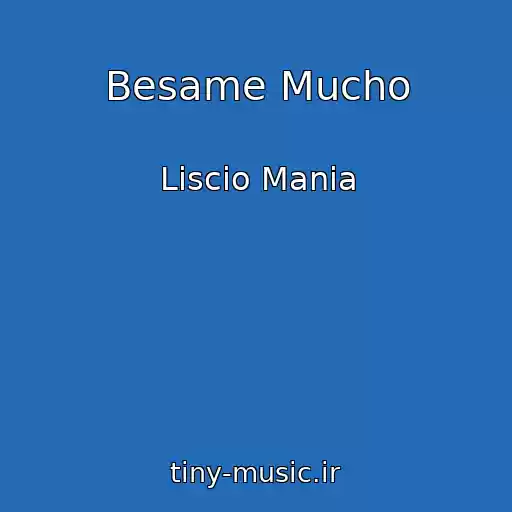 کاور آهنگ Besame Mucho از Liscio Mania