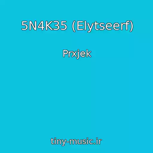 کاور آهنگ 5N4K35 (Elytseerf) از Prxjek