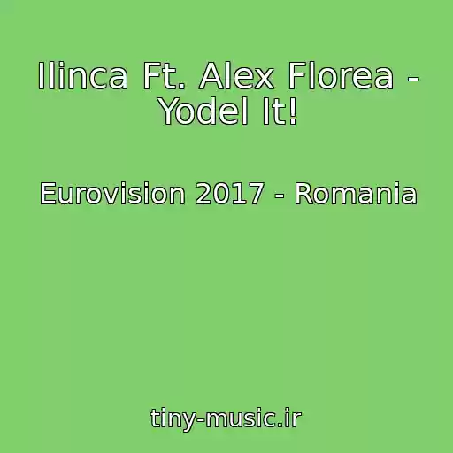 کاور آهنگ Ilinca Ft. Alex Florea - Yodel It! از Eurovision 2017 - Romania