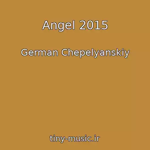 کاور آهنگ Angel 2015 از German Chepelyanskiy