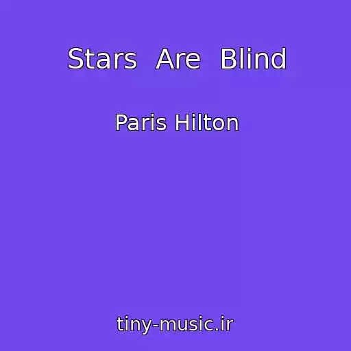 کاور آهنگ Stars  Are  Blind از Paris Hilton