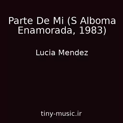 کاور آهنگ Parte De Mi (S Alboma Enamorada, 1983) از Lucia Mendez