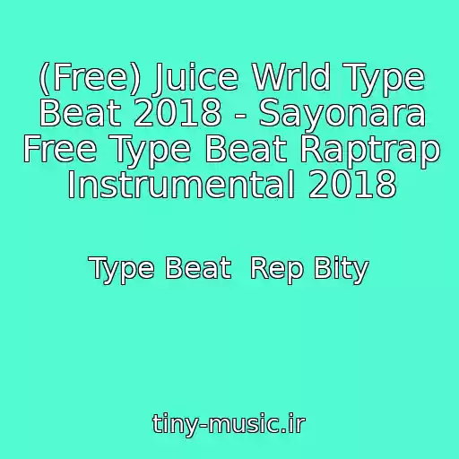 کاور آهنگ (Free) Juice Wrld Type Beat 2018 - Sayonara Free Type Beat Raptrap Instrumental 2018 از Type Beat  Rep Bity