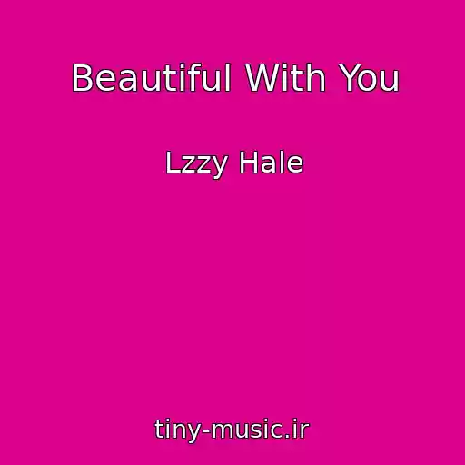 کاور آهنگ Beautiful With You از Lzzy Hale