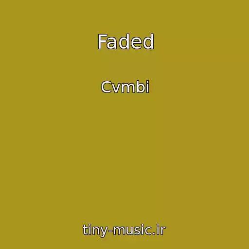 کاور آهنگ Faded از Cvmbi