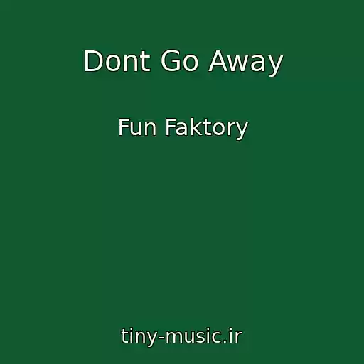 کاور آهنگ Dont Go Away از Fun Faktory