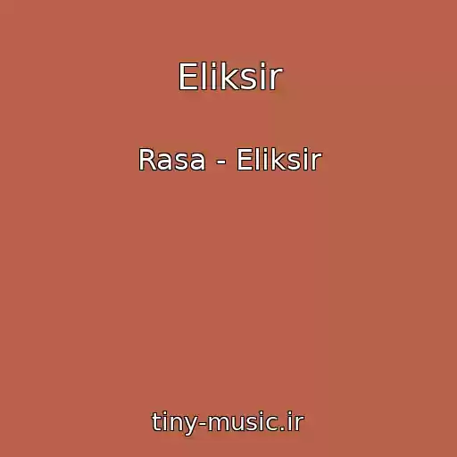 کاور آهنگ Eliksir از Rasa - Eliksir