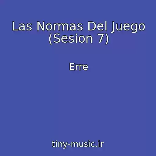کاور آهنگ Las Normas Del Juego (Sesion 7) از Erre
