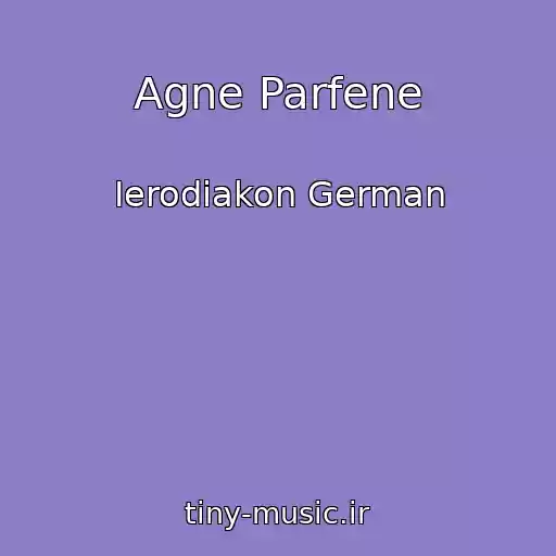 کاور آهنگ Agne Parfene از Ierodiakon German