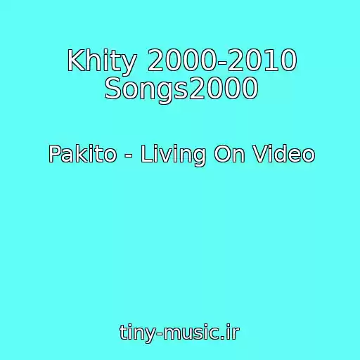کاور آهنگ Khity 2000-2010 Songs2000 از Pakito - Living On Video