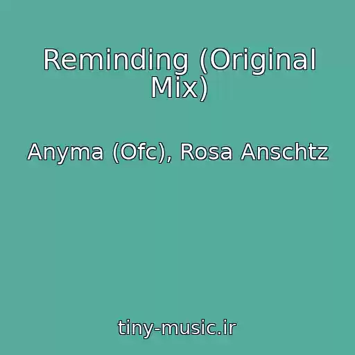 کاور آهنگ Reminding (Original Mix) از Anyma (Ofc), Rosa Anschtz
