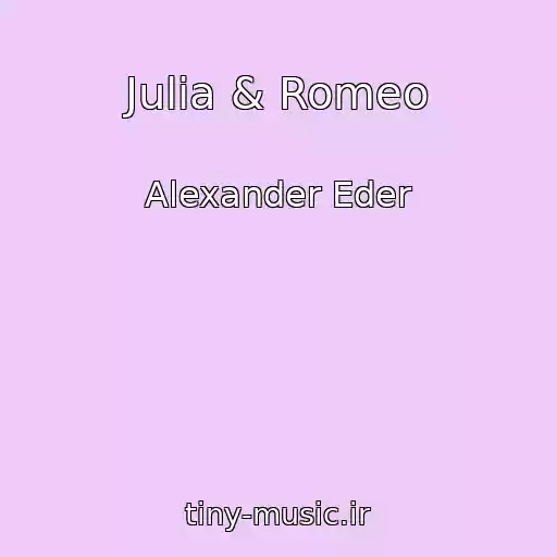 کاور آهنگ Julia & Romeo از Alexander Eder
