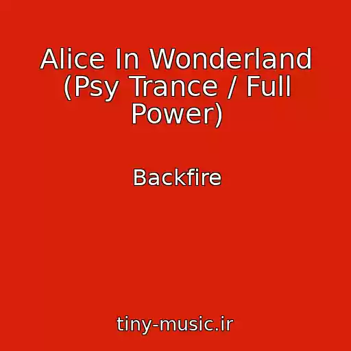 کاور آهنگ Alice In Wonderland (Psy Trance / Full Power) از Backfire