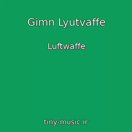 کاور آهنگ Gimn Lyutvaffe از Luftwaffe