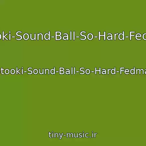 کاور آهنگ Hucci-H-Stooki-Sound-Ball-So-Hard-Fedmate-Remix از Hucci-H-Stooki-Sound-Ball-So-Hard-Fedmate-Remix