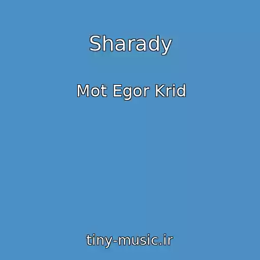 کاور آهنگ Sharady از Mot Egor Krid