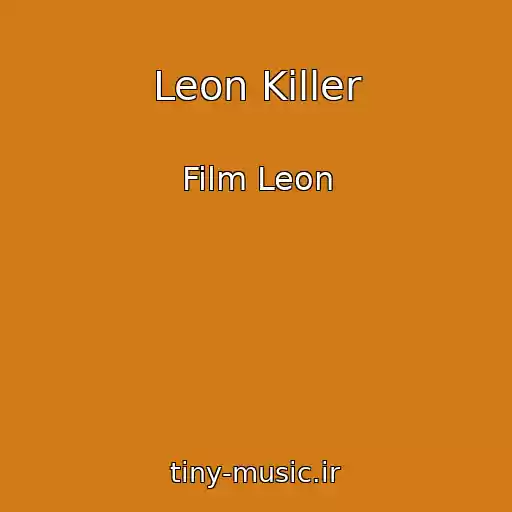کاور آهنگ Leon Killer از Film Leon