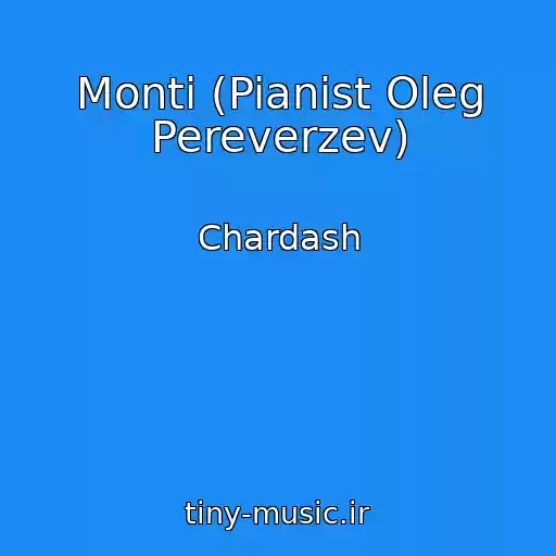 کاور آهنگ Monti (Pianist Oleg Pereverzev) از Chardash