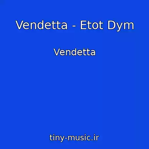 کاور آهنگ Vendetta - Etot Dym از Vendetta