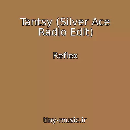 کاور آهنگ Tantsy (Silver Ace Radio Edit) از Reflex