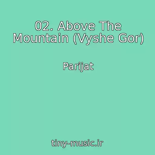 کاور آهنگ 02. Above The Mountain (Vyshe Gor) از Parijat