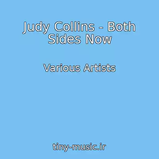 کاور آهنگ Judy Collins - Both Sides Now از Various Artists
