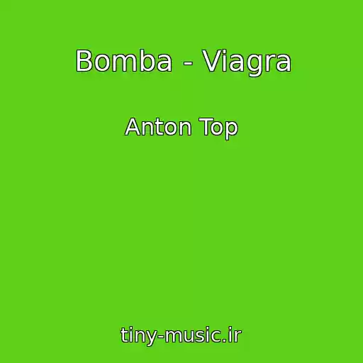 کاور آهنگ Bomba - Viagra از Anton Top