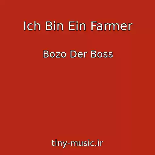 کاور آهنگ Ich Bin Ein Farmer از Bozo Der Boss