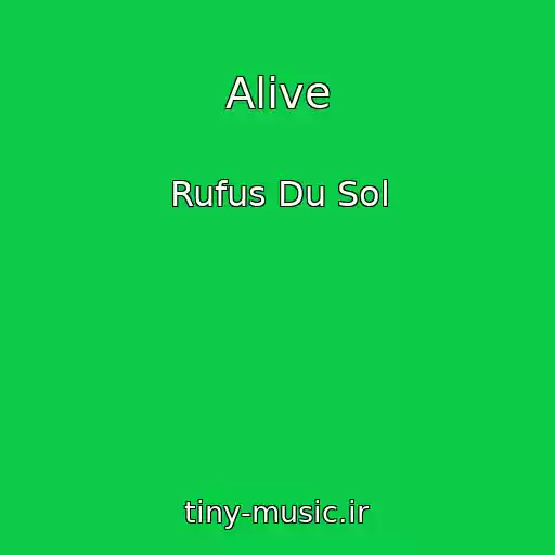 کاور آهنگ Alive از Rufus Du Sol