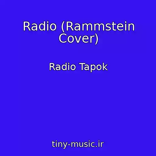 کاور آهنگ Radio (Rammstein Cover) از Radio Tapok