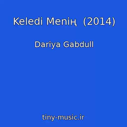 کاور آهنگ Keledі Menің  (2014) از Dariya Gabdull