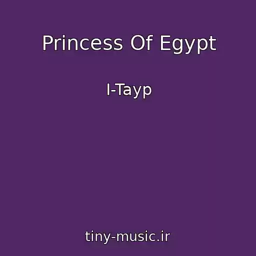 کاور آهنگ Princess Of Egypt از I-Tayp