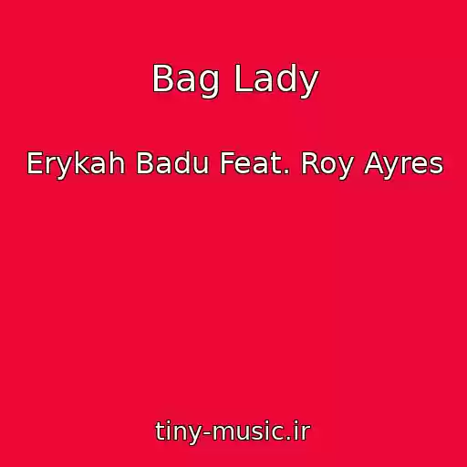 کاور آهنگ Bag Lady از Erykah Badu Feat. Roy Ayres