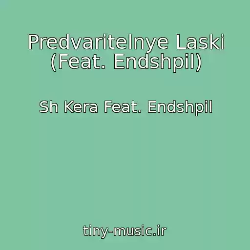 کاور آهنگ Predvaritelnye Laski (Feat. Endshpil) از Sh Kera Feat. Endshpil