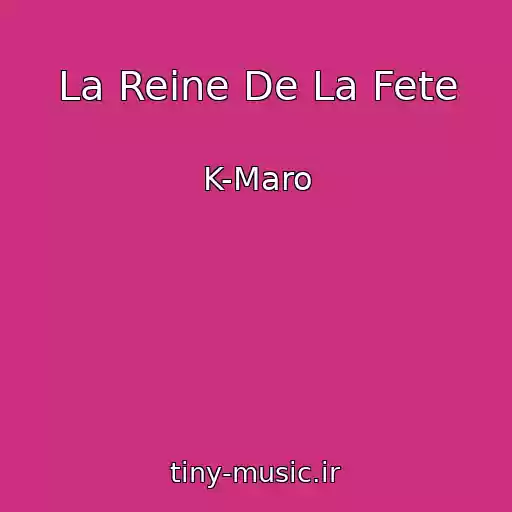 کاور آهنگ La Reine De La Fete از K-Maro