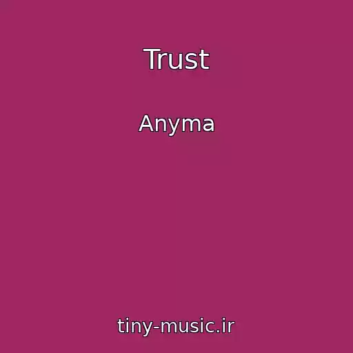 کاور آهنگ Trust از Anyma