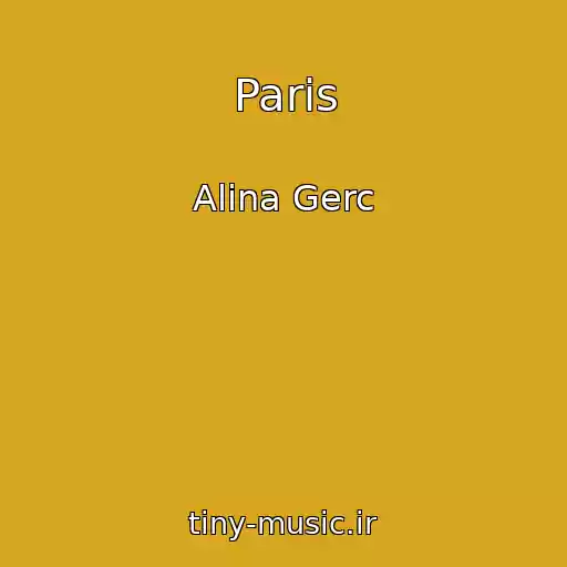 کاور آهنگ Paris از Alina Gerc