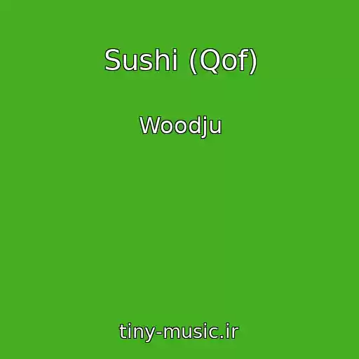 کاور آهنگ Sushi (Qof) از Woodju