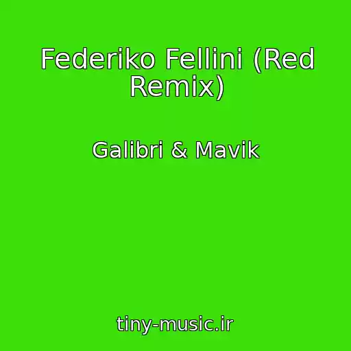 کاور آهنگ Federiko Fellini (Red Remix) از Galibri & Mavik